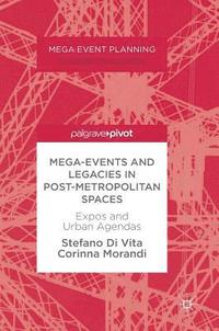 bokomslag Mega-Events and Legacies in Post-Metropolitan Spaces