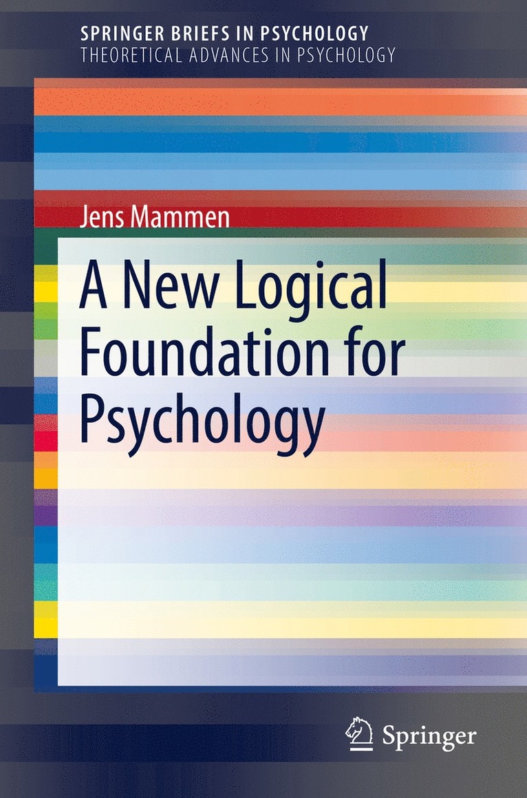 A New Logical Foundation for Psychology 1