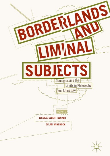 Jessica Elbert Decker, Dylan Winchock - Borderlands and Liminal Subjects, Inbunden