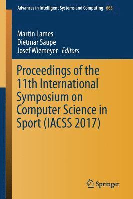 Proceedings of the 11th International Symposium on Computer Science in Sport (IACSS 2017) 1