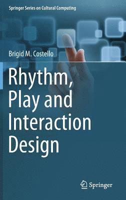 bokomslag Rhythm, Play and Interaction Design