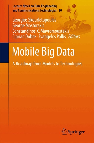 Georgios Skourletopoulos, George Mastorakis, Constandinos X. Mavromoustakis, Ciprian Dobre, Evangelos Pallis - Mobile Big Data, Häftad