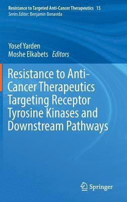 bokomslag Resistance to Anti-Cancer Therapeutics Targeting Receptor Tyrosine Kinases and Downstream Pathways