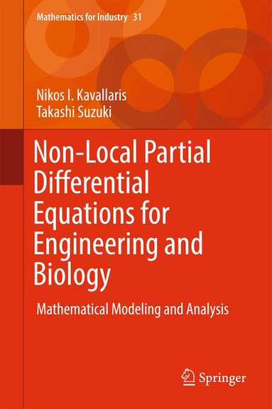 Nikos I. Kavallaris, Takashi Suzuki - Non-Local Partial Differential Equations for Engineering and Biology, Inbunden