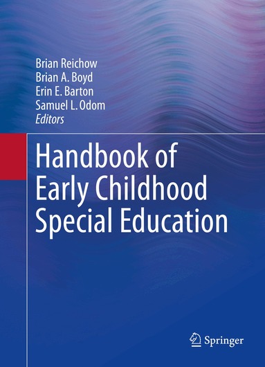 Brian Reichow, Brian A. Boyd, Erin E. Barton, Samuel L. Odom - Handbook of Early Childhood Special Education, Häftad