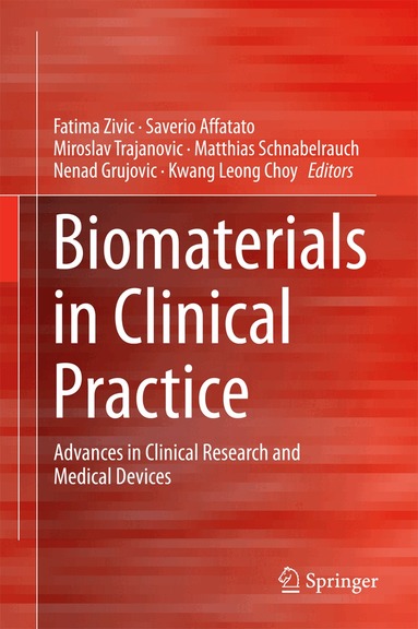 Fatima Zivic, Saverio Affatato, Miroslav Trajanovic, Matthias Schnabelrauch, Nenad Grujovic, Kwang Leong Choy - Biomaterials in Clinical Practice, Inbunden