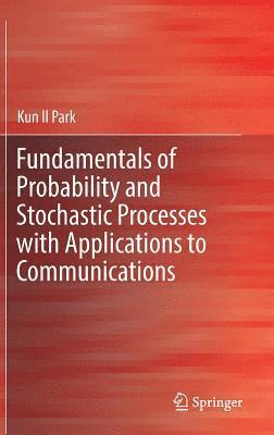 Fundamentals of Probability and Stochastic Processes with Applications to Communications 1