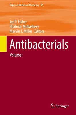 Jed F. Fisher, Shahriar Mobashery, Marvin J. Miller - Antibacterials, Inbunden