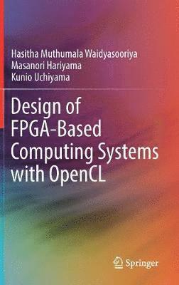 bokomslag Design of FPGA-Based Computing Systems with OpenCL