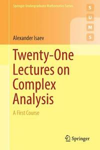bokomslag Twenty-One Lectures on Complex Analysis