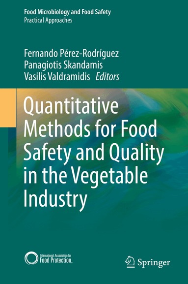 Fernando Pérez-Rodríguez, Panagiotis Skandamis, Vasilis Valdramidis - Quantitative Methods for Food Safety and Quality in the Vegetable Industry, Inbunden