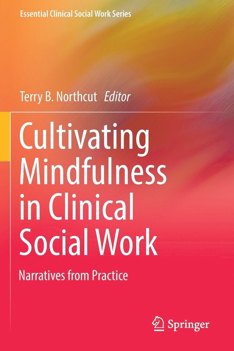 Cultivating Mindfulness in Clinical Social Work 1