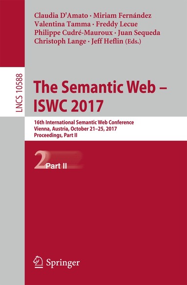 Claudia d'Amato, Miriam Fernandez, Valentina Tamma, Freddy Lecue, Philippe Cudré-Mauroux, Juan Sequeda, Christoph Lange, Jeff Heflin - Semantic Web – ISWC 2017, Häftad