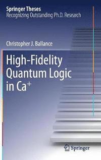 bokomslag High-Fidelity Quantum Logic in Ca+