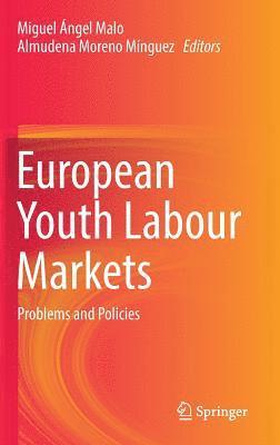 Miguel Angel Malo, Almudena Moreno Minguez, Miguel Ángel Malo, Almudena Moreno Mínguez - European Youth Labour Markets, Inbunden