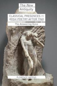 bokomslag Classical Presences in Irish Poetry after 1960