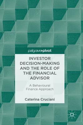 Investor Decision-Making and the Role of the Financial Advisor 1