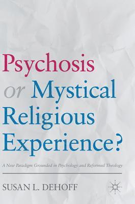 bokomslag Psychosis or Mystical Religious Experience?