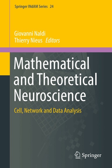 Giovanni Naldi, Thierry Nieus - Mathematical and Theoretical Neuroscience, Inbunden