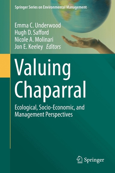 Emma C. Underwood, Hugh D. Safford, Nicole A. Molinari, Jon E. Keeley - Valuing Chaparral, Inbunden