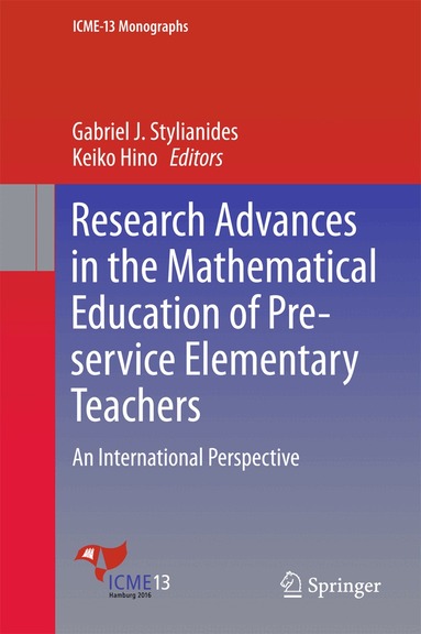 Gabriel J. Stylianides, Keiko Hino - Research Advances in the Mathematical Education of Pre-service Elementary Teachers, Inbunden