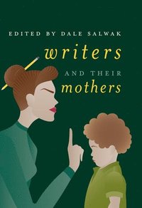 bokomslag Writers and Their Mothers