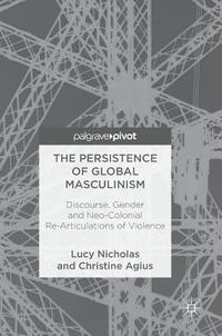 bokomslag The Persistence of Global Masculinism