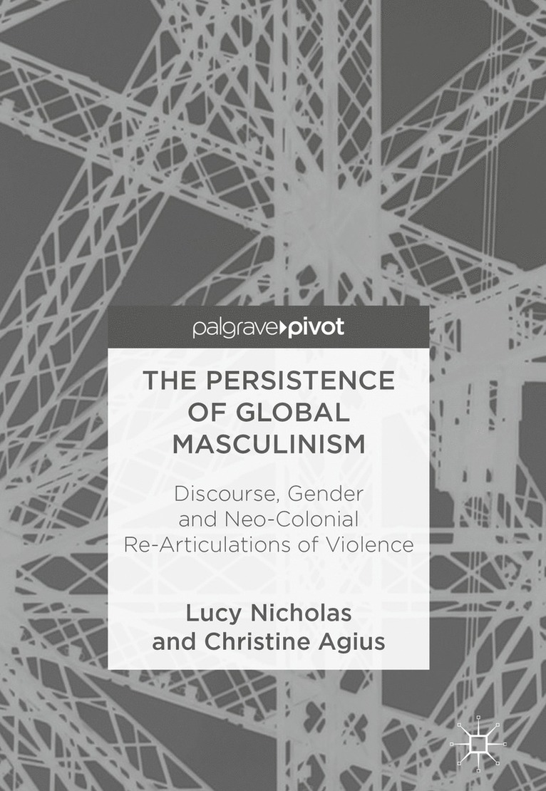 Lucy Nicholas, Christine Agius - Persistence of Global Masculinism, Inbunden