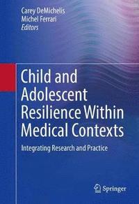 bokomslag Child and Adolescent Resilience Within Medical Contexts