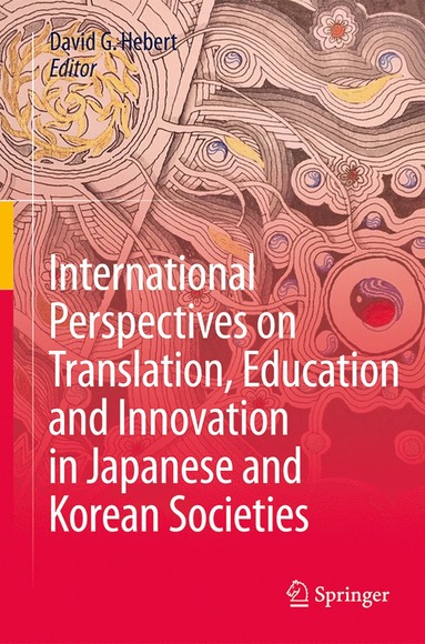 bokomslag International Perspectives on Translation, Education and Innovation in Japanese and Korean Societies