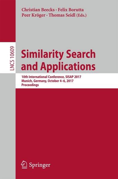 Christian Beecks, Felix Borutta, Peer Kröger, Thomas Seidl - Similarity Search and Applications, Häftad