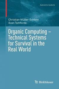 bokomslag Organic Computing  Technical Systems for Survival in the Real World