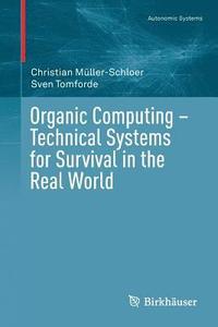 bokomslag Organic Computing - Technical Systems for Survival in the Real World