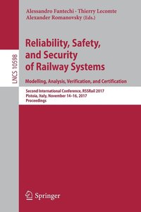 bokomslag Reliability, Safety, and Security of Railway Systems. Modelling, Analysis, Verification, and Certification