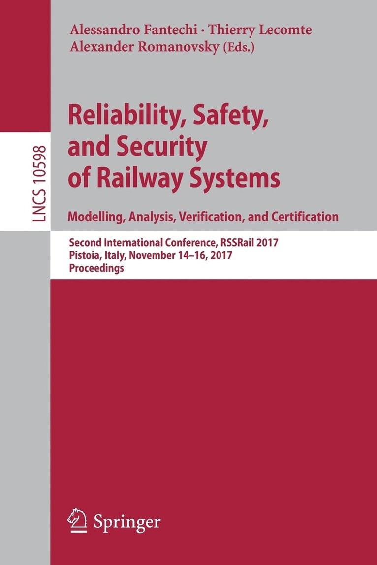 Reliability, Safety, and Security of Railway Systems. Modelling, Analysis, Verification, and Certification 1