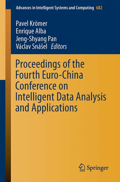 Pavel Krömer, Enrique Alba, Jeng-Shyang Pan, Václav Snášel - Proceedings of the Fourth Euro-China Conference on Intelligent Data Analysis and Applications, Häftad