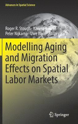 Modelling Aging and Migration Effects on Spatial Labor Markets 1