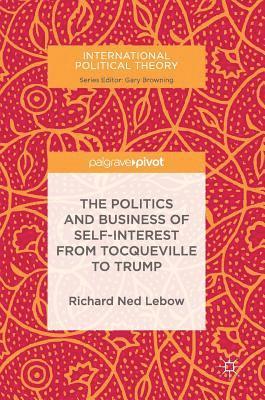 The Politics and Business of Self-Interest from Tocqueville to Trump 1