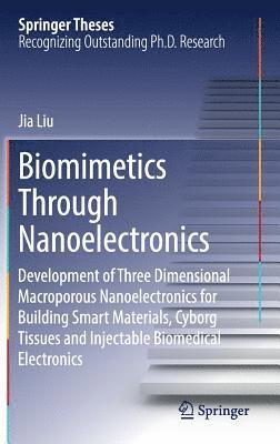 Jia Liu - Biomimetics Through Nanoelectronics, Inbunden