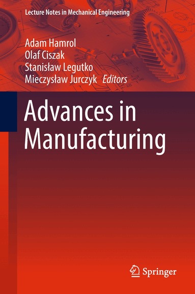 Adam Hamrol, Olaf Ciszak, Stanisław Legutko, Mieczysław Jurczyk - Advances in Manufacturing, Inbunden