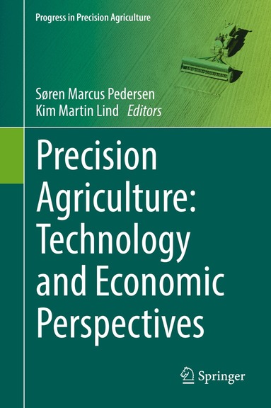 Søren Marcus Pedersen, Kim Martin Lind - Precision Agriculture: Technology and Economic Perspectives, Inbunden