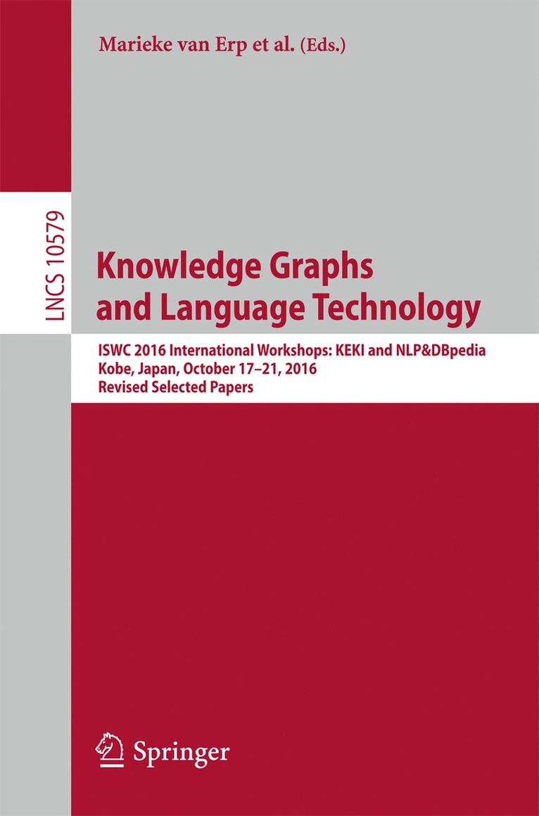 Marieke van Erp, Sebastian Hellmann, John P. McCrae, Christian Chiarcos, Key-Sun Choi, Jorge Gracia, Yoshihiko Hayashi, Seiji Koide, Pablo Mendes, Heiko Paulheim, Hideaki Takeda, Marieke Van Erp - Knowledge Graphs and Language Technology, Häftad