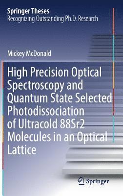 High Precision Optical Spectroscopy and Quantum State Selected Photodissociation of Ultracold 88Sr2 Molecules in an Optical Lattice 1