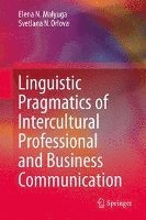 Elena N. Malyuga, Svetlana N. Orlova - Linguistic Pragmatics of Intercultural Professional and Business Communication, Inbunden