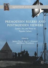 bokomslag Premodern Rulers and Postmodern Viewers