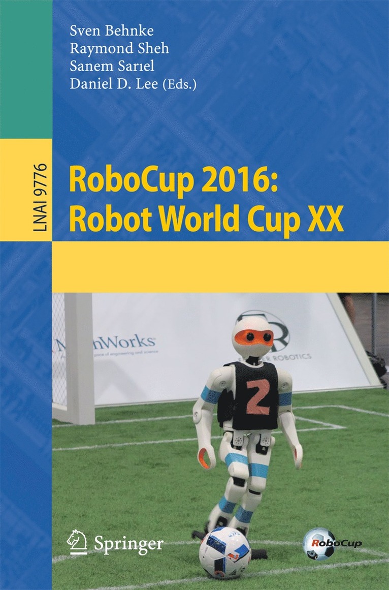 Sven Behnke, Raymond Sheh, Sanem Sarıel, Daniel D. Lee, Sanem Sariel - RoboCup 2016: Robot World Cup XX, Häftad