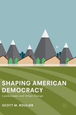 bokomslag Shaping American Democracy