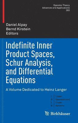 Indefinite Inner Product Spaces, Schur Analysis, and Differential Equations 1