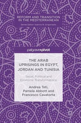 bokomslag The Arab Uprisings in Egypt, Jordan and Tunisia