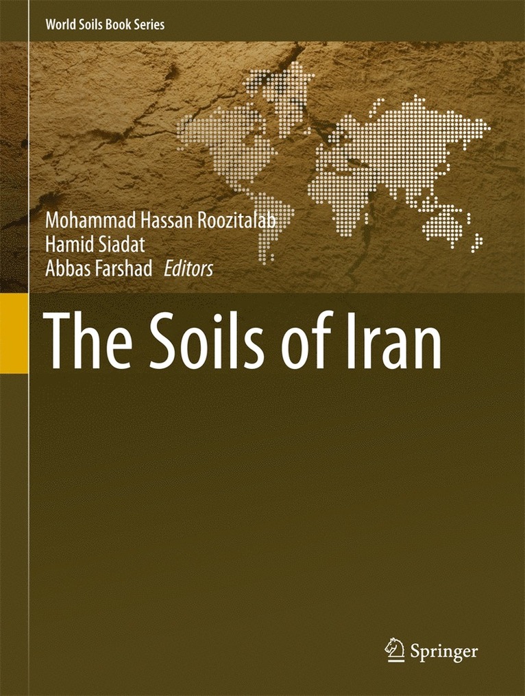 Mohammad Hassan Roozitalab, Hamid Siadat, Abbas Farshad - Soils of Iran, Inbunden